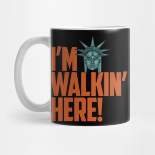 I'm Walking Here! Mug